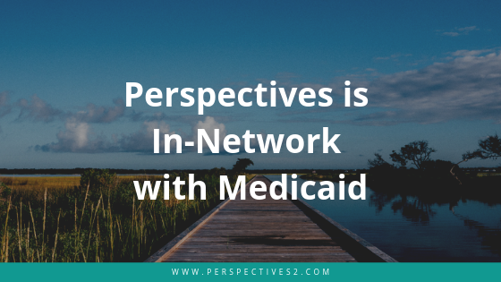 Perspectives is In-Network with Medicaid