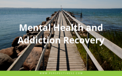 Mental Health and Addiction Recovery
